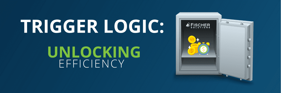 Trigger Lock: Unlocking Efficiency. Picture of an open safe with time and money under Fischer Solutions logo.